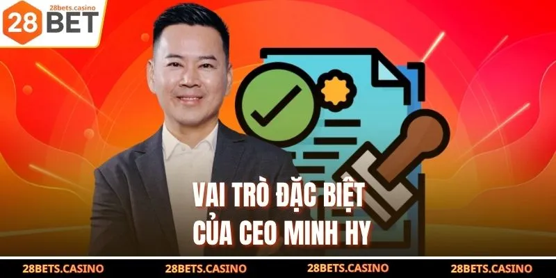 Vai trò đặc biệt của CEO Minh Hy