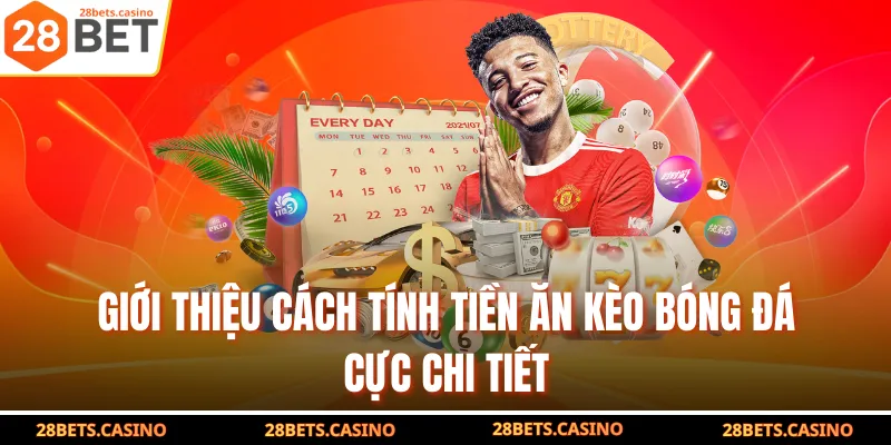 Giới thiệu cách tính tiền ăn kèo bóng đá cực chi tiết